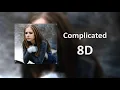 Avril Lavigne - Complicated [8D Sound]
