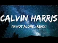 Calvin Harris - I'm Not Alone [Oliver Heldens \u0026 Centre Court Remix] (Lyrics)