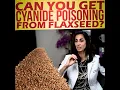 Can You Get Cyanide Poisoning From Flaxseed