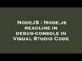 NodeJS Node js readline in debug-console in Visual Studio Code