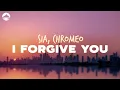 Lagu Sia, Chromeo - I Forgive You (Remix) | Lyrics