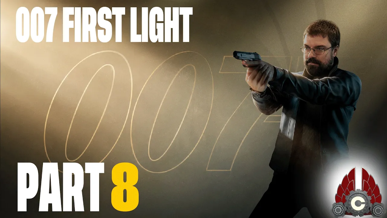 007 First Light | Part 8