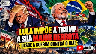 Lula Impõe a Trump a Sua Maior Derrota Desde a Guerra Contra o Irã!