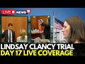 Lindsay Clancy Trial LIVE Judge William Sullivan Cites Unforeseen Circumstances Massachusetts