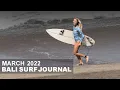 Download Lagu Bali Surf Journal - March 2022