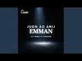Lagu Juon Ao Anij Emman (feat. TiadeJ, Jonitha \u0026 Stephen)