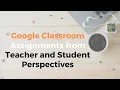 Google Classroom Assignments from Teacher and Student Perspectives