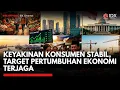 Lagu Keyakinan Konsumen Stabil, Target Pertumbuhan Ekonomi Terjaga | MARKET REVIEW