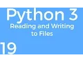 Part 19 Python 3 for Beginners - Reading and Writing Files