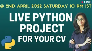 Live python project Announcement Python Project for resume python programming Live 2nd April