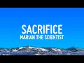 Download Lagu Mariah the Scientist - Sacrifice (Lyrics)