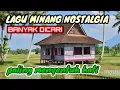 Download Lagu LAGU MINANG NOSTALGIA GALAU_ALBUM MINANG KENANGAN BIKIN NANGIS