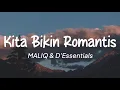 Download Lagu MALIQ \u0026 D'Essentials - Kita Bikin Romantis (Lirik)