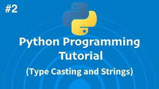 Python programming tutorial - Type Casting Strings