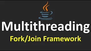 Multithreading in Java - 16 Fork-Join Framework