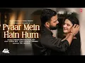 Download Lagu Pyaar Mein Hain Hum (Video Song): Pawan Singh | Zareen Khan | Payal Dev | Kunaal Vermaa | Bhushan K