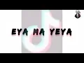 EYA MA YEYA
