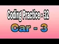 Coding Practice - 32 Car