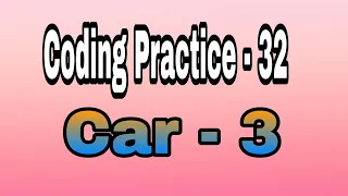 Coding Practice - 32 Car