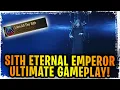 Sith Eternal Emperor Palpatine ULTIMATE Gameplay I AM ALL THE SITH and UNLIMITED POWER