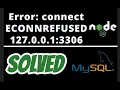 Error code ECONNREFUSED errno - 4078 SOLVED Nodejs MySQL CRUD