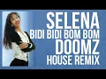 Selena - Bidi Bidi Bom Bom (DOOMZ House Remix)