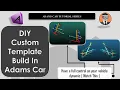 DIY CUSTOM TEMPLATE BUILDER IN ADAMS CAR Adams Car Tutorials Watch This