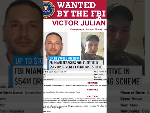 FBI Miami searches for Colombian fugitive in $54M drug-money laundering operation