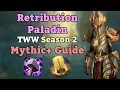 Retribution Paladin Season 2 M Guide TWW 11 1
