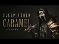 Caramel - Sleep Token (Acoustic)