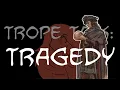 Trope Talk Tragedy