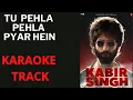Download Lagu Tu Pehla Pehla Pyar Hai - Kabir Singh - Karaoke With Lyrics