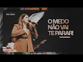 Download Lagu O MEDO NÃO VAI TE PARAR! - Pastora Renata Moura