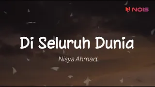 Download Nisya Ahmad - Di Seluruh Dunia (Lirik) MP3