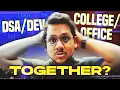 BEST Strategy to Manage DSA Development College Office Coding College Office Parikh Jain