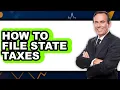 How to File State Taxes - Easy Guide