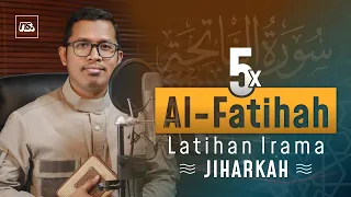 al fatihah irama jiharkah 5x ulang bilal qori