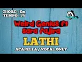 Download Lagu Weird Genius ft sara fajira LATHI (( ACAPELLA ×vocal only))