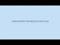 ASSIGNMENT PROBLEM USING QM