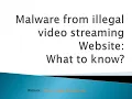 Latest Malware from illegal streaming Website stream2watch
