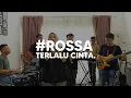 Download Lagu Rossa - Terlalu Cinta (Live Cover by Groove Session ft. Andien Tyas)