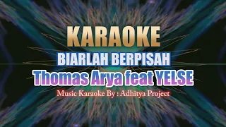 Download Karaoke Thomas Arya feat Yelse   BIARLAH BERPISAH ( MINUS ONE ) MP3