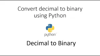 Convert decimal to binary using Python KickStartToProgramming
