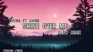 Download Kisma Ft Shira _ Shine Over Me _ Lyrics Video MP3