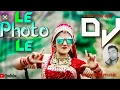 Download Lagu LE PHOTO LE hard base  DJ remix song HD .