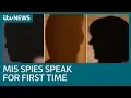 Exclusive MI5 spies speak for first time about their covert work ITV News