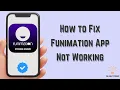 How to Fix Funimation App Not Working Multiple Solutions Apple Android