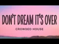 Download Lagu Crowded House - Don't Dream It's Over (Lyrics)