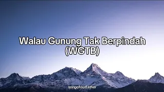 lagu rohani kristen 2024 walaupun gunung itu tak berpindah wgtb 