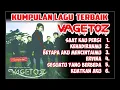 Lagu VAGETOZ FULL ALBUM || PILIHAN LAGU VAGETOZ TERBAIK || LAGU HITS || NOSTALGIA MASA SMP